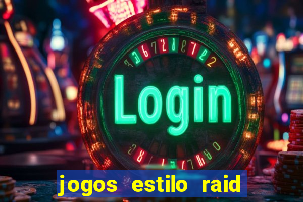 jogos estilo raid shadow legends